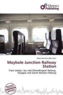 Maybole Junction Railway Station edito da Chromo Publishing