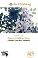 Acronychia Wilcoxiana edito da Lect Publishing