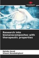 Research into bionanocomposites with therapeutic properties di Mehdia Gandi, Zitouni Benabdelghani edito da Our Knowledge Publishing