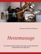 Hestemassage di Bettina Hvidemose Pedersen edito da Books on Demand