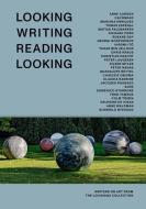 Looking Writing Reading Looking: Writers on Art from the Louisiana Collection edito da LOUISIANA MUSEUM OF MODERN ART