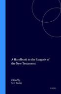 A Handbook to the Exegesis of the New Testament edito da BRILL ACADEMIC PUB