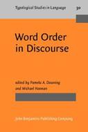 Word Order In Discourse edito da John Benjamins Publishing Co