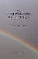 1631 Der Tod der Biedenköpfer Hexe Henrich Sangen di Christoph Kaiser edito da Bookmundo Direct