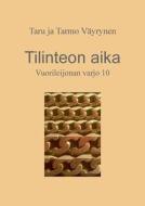 Tilinteon Aika di Taru Vayrynen, Tarmo Vayrynen edito da Books On Demand