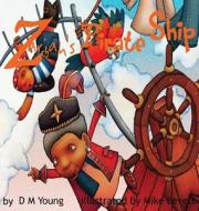Zariah's Pirate Ship di D. M. Young edito da Ocean 7 Publishing