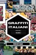 Graffiti italiani volume 2 di Deborah Logan edito da BLURB INC