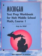 Michigan Test Prep Workbook for Holt Middle School Math, Course 1 edito da Holt McDougal