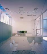 Minimalist Rooms di Laura O'Bryan edito da Harper Design