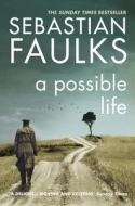 A Possible Life di Sebastian Faulks edito da Vintage Publishing
