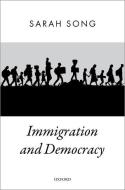 Immigration and Democracy di Sarah Song edito da OUP USA