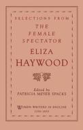 Selections from The Female Spectator di Eliza Haywood edito da Oxford University Press Inc
