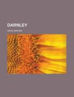 Darnley di David Graham edito da General Books Llc