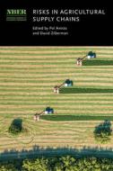 Risks In Agricultural Supply Chains edito da The University Of Chicago Press