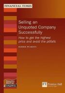 Selling An Unquoted Company Successfully di Barrie Pearson edito da Pearson Education Limited