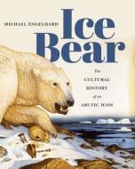 Ice Bear di Michael Engelhard edito da University of Washington Press