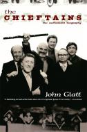 The Chieftains: The Authorized Biography di John Glatt edito da DA CAPO PR INC