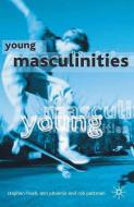 Young Masculinities di Stephen Frosh, Rob Pattman, Ann Phoenix edito da Macmillan Education UK