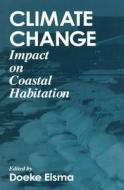 Climate Changeimpact On Coastal Habitation di Doeke Eisma edito da Taylor & Francis Ltd