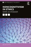 Noncognitivism In Ethics di Mark Schroeder edito da Taylor & Francis Ltd