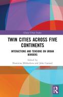 Twin Cities Across Five Continents edito da Taylor & Francis Ltd