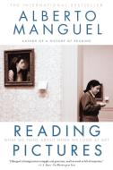 Reading Pictures di Alberto Manguel edito da Random House Trade Paperbacks