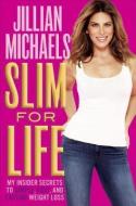 Slim for Life: My Insider Secrets to Simple, Fast, and Lasting Weight Loss di Jillian Michaels edito da HARMONY BOOK