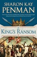 A King's Ransom di Sharon Kay Penman edito da PENGUIN GROUP