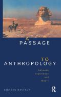 A Passage to Anthropology di Kirsten Hastrup edito da Taylor & Francis Ltd