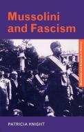 Mussolini and Fascism di Patricia Knight edito da Routledge