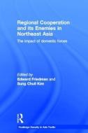 Regional Co-operation and Its Enemies in Northeast Asia edito da Taylor & Francis Ltd