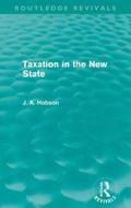 Taxation In The New State di J. A. Hobson edito da Taylor & Francis Ltd