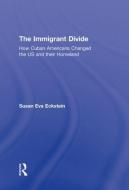 The Immigrant Divide di Susan (Boston University Eckstein edito da Taylor & Francis Ltd