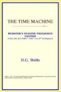 The Time Machine (webster's Spanish Thesaurus Edition) di Icon Reference edito da Icon Health