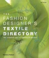 The Fashion Designer's Textile Directory di Gail Baugh edito da Thames & Hudson Ltd