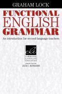 Functional English Grammar di Graham Lock edito da Cambridge University Press