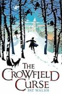 The Crowfield Curse di Pat Walsh edito da Chicken House