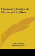 Macaulay's Essays On Milton And Addison di LORD MACAULAY edito da Kessinger Publishing