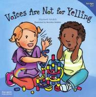 VOICES ARE NOT FOR YELLING BOU di Elizabeth Verdick edito da TURTLEBACK BOOKS