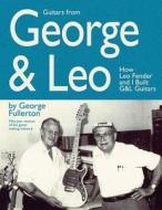 Guitars from George & Leo di George Fullerton edito da Hal Leonard Corporation