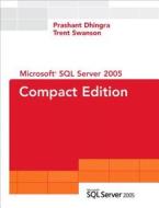 Microsoft Sql Server 2005 di Trent Swanson, Prashant Dhingra, Arif Kureshy edito da Pearson Education (us)