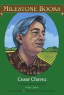 Cesar Chavez: A Hero for Everyone di Gary Soto edito da ALADDIN