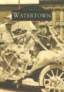 Watertown di Donna M. Dutton edito da ARCADIA PUB (SC)