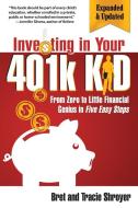 Investing in Your 401k Kid di Bret Shroyer, Tracie Shroyer edito da Infinity Publishing (PA)