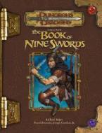 The Book Of Nine Swords di #Baker,  Richard Brunner,  Frank,  Jr. Sernett,  Matthew edito da Wizards Of The Coast