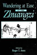 Wandering at Ease in the Zhuangzi edito da STATE UNIV OF NEW YORK PR