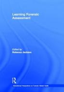Learning Forensic Assessment di Ellen Jackson edito da Lawrence Erlbaum Associates Inc