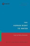 The Human Right to Water: Legal and Policy Dimensions di Salman M. a. Salman, Siobhan McInerney-Lankford edito da WORLD BANK PUBN