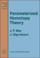 Parametrized Homotopy Theory di J. Peter May edito da American Mathematical Society