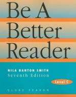 Be a Better Reader, Level C di Nila Banton Smith edito da GLOBE FEARON